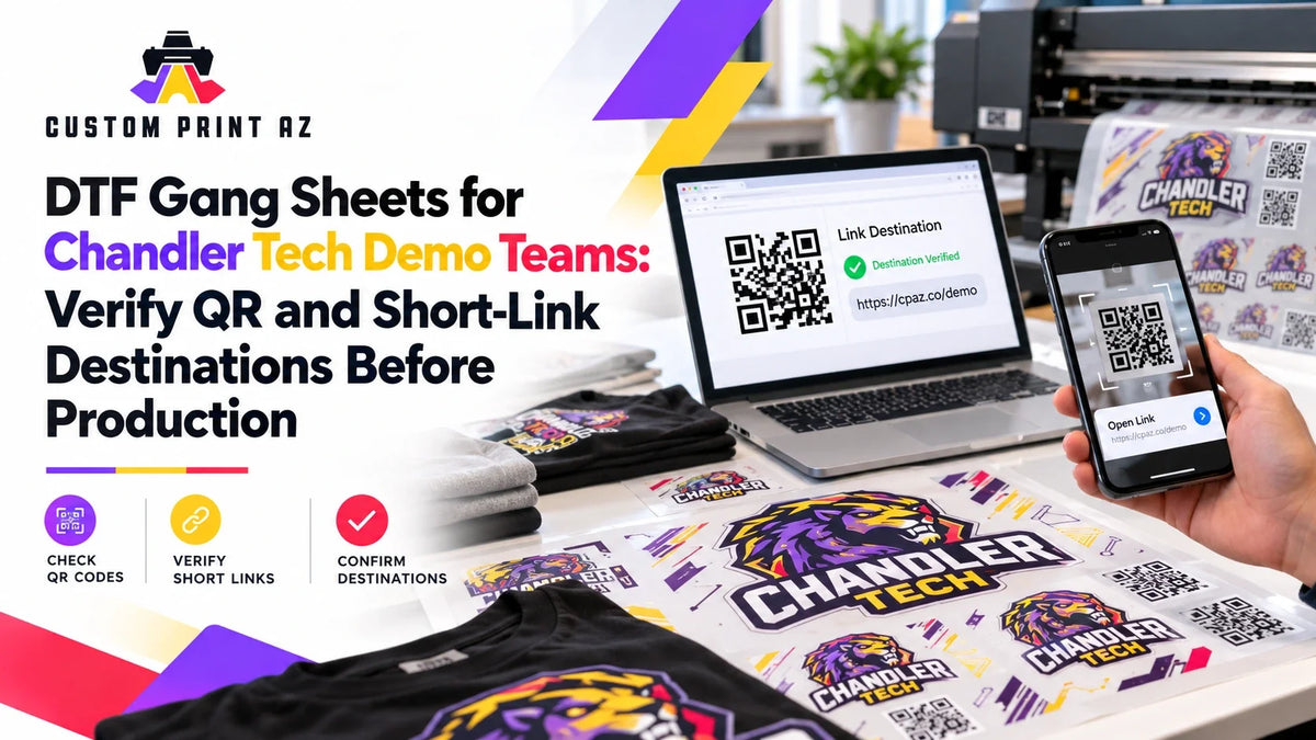 DTF Gang Sheets for Chandler Tech Demo Teams: Verify QR and Short-Link Destinations Before Production
