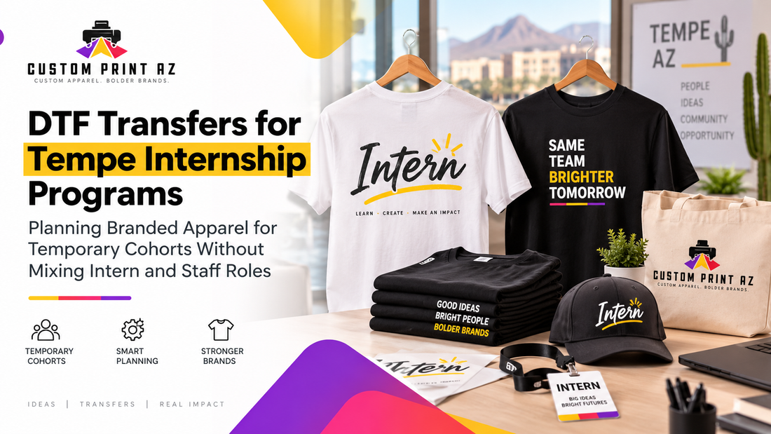 DTF Transfers for Tempe Internship Programs: Planning Branded Apparel for Temporary Cohorts Without Mixing Intern and Staff Roles