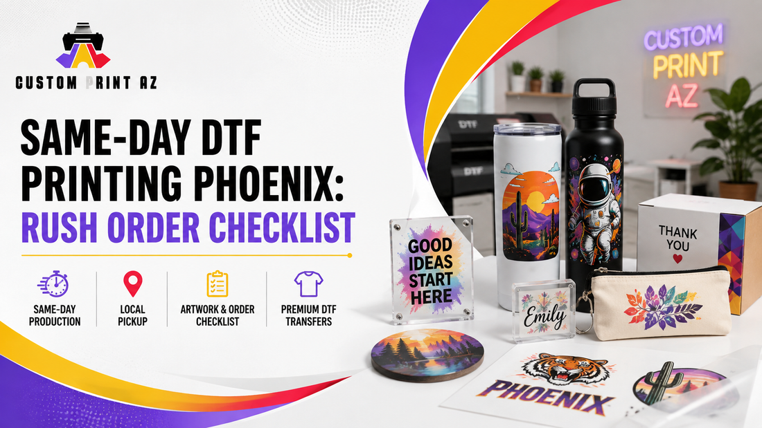 Same-day DTF printing in Phoenix rush order checklist banner by Custom Print AZ, featuring custom printed products, local pickup, artwork preparation, and DTF transfer visuals.